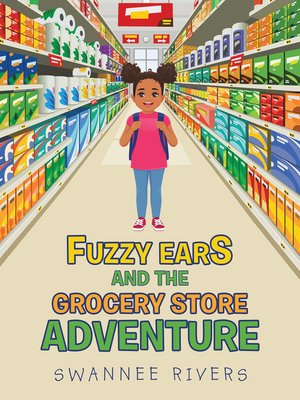 cover image of Fuzzy Ears and the Grocery Store Adventure